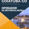 Apostila Operador de Motoniveladora - Prefeitura de Goiatuba - GO 2021