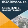 Apostila Assistente Administrativo - Pref João Pessoa PB 2021