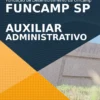 Apostila Auxiliar Administrativo Seletivo FUNCAMP 2021