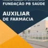 Apostila Auxiliar de Farmácia Fundação PB Saúde 2021
