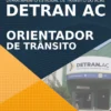 Apostila Orientador de Trânsito Concurso DETRAN AC 2021