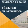 Apostila Técnico em Informática Fundação PB Saúde 2021