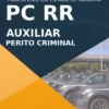Apostila Auxiliar de Perito Criminal Concurso PC RR 2022