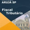 Apostila Fiscal Tributário Prefeitura Arujá SP 2022