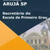 Apostila Secretário de Escola de Primeiro Grau Prefeitura Arujá SP 2022