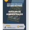 Apostila Auxiliar De Administração MPPA - Ministério Público Do Estado Do Pará