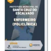 Apostila Enfermeiro (Policlínica) Santa Cruz Do Escalvado MG