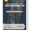 Apostila Escriturário II Prefeitura de Três Fronteiras SP