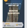 Apostila Monitor Desportivo Prefeitura Municipal de Brotas-SP