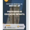 Apostila Professor De Educação Infantil Prefeitura Municipal de Brotas-SP