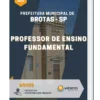 Apostila Professor De Ensino Fundamental Prefeitura Municipal de Brotas-SP