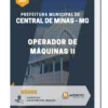 Apostila Operador de Máquinas II Prefeitura Municipal de Central de Minas MG
