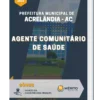 Apostila Agente Comunitário Saúde Acrelândia AC 2022