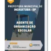 Apostila Agente de Organização Escolar Prefeitura Municipal de Indaiatuba SP