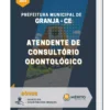 Apostila Atendente de consultório odontológico Prefeitura Municipal de Granja CE
