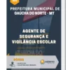 Apostila Agente de Segurança e Vigilância Escolar Prefeitura Municipal de Gaúcha do Norte MT
