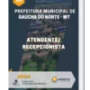 Apostila Atendente/Recepcionista Prefeitura Municipal de Gaúcha do Norte MT