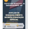 Apostila Auxiliar de Desenvolvimento Infantil e Educação Especial Prefeitura Municipal de Gaúcha do Norte MT