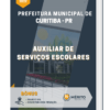 Apostila Auxiliar de Serviços Escolares Prefeitura Municipal de Curitiba PR 2022