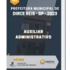 Apostila Auxiliar Administrativo Pref Municipal de Dirce Reis SP 2023