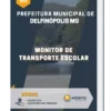 Apostila Monitor de Transporte Escolar Prefeitura Municipal Delfinópolis MG
