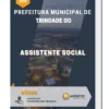 Apostila Assistente Social Prefeitura Municipal de Trindade GO