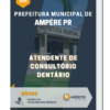 Apostila Atendente de Consultório Dentário Prefeitura Municipal de Ampére PR