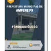 Apostila Fonoaudiólogo Prefeitura Municipal de Ampére PR