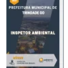 Apostila Inspetor Ambiental Prefeitura Municipal de Trindade GO