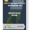 Apostila Instrutor De Futsal Prefeitura Municipal de Nova Mutum MT