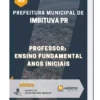 Apostila Professor de Ensino Fundamental Anos Iniciais Prefeitura Municipal de Imbituva PR
