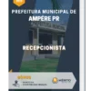 Apostila Recepcionista Prefeitura Municipal de Ampére PR