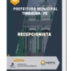Apostila Recepcionista Prefeitura Municipal Timbaúba PE