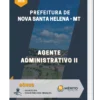 Apostila Agente Administrativo II Prefeitura de Nova Santa Helena MT 2023