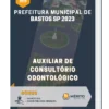 Apostila Auxiliar de Consultório Odontológico Prefeitura de Bastos SP 2023