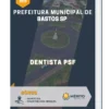 Apostila Dentista PSF Prefeitura de Bastos SP 2023
