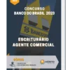 Apostila Escriturário Agente Comercial Concurso Banco do Brasil 2023