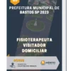 Apostila Fisioterapeuta Visitador Domiciliar Prefeitura de Bastos SP 2023