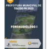 Apostila Fonoaudiólogo I Prefeitura de Toledo PR 2023