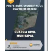 Apostila Guarda Civil Municipal Prefeitura de Boa Vista RR 2023
