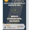 Apostila Médico Otorrinolaringologista Prefeitura de Bastos SP 2023