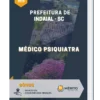 Apostila Médico Psiquiatra Prefeitura de Indaial SC 2023