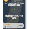 Apostila Médico Psiquiatra CAPS Prefeitura de Bastos SP 2023