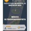 Apostila Médico Ultrassonografista Prefeitura de Bastos SP 2023