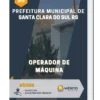 Apostila Operador de Máquina Prefeitura de Santa Clara do Sul RS