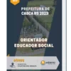 Apostila Orientador Educador Social Prefeitura de Casca RS 2023