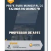 Apostila Professor de Arte Prefeitura de Fazenda Rio Grande PR 2023