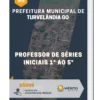 Apostila Professor de Séries Iniciais 1 ao 5 Prefeitura Turvelândia GO 2023
