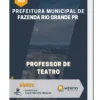 Apostila Professor de Teatro Prefeitura de Fazenda Rio Grande PR 2023