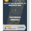 Apostila Tratorista Agrícola Prefeitura de Bastos SP 2023